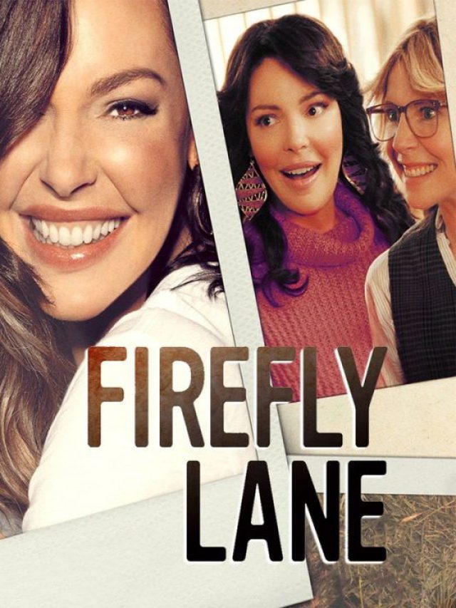 Firefly Lane Season 2 Release Date, Cast, Plot, And Everything We Know So Far