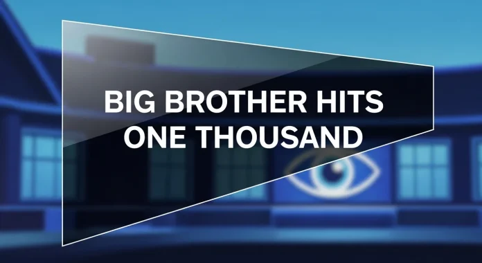 Big Brother Hits 1,000 Episodes: CBS Reality TV Milestone