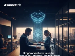 Dropbox Ventures Launches $50 Million Fund to Support AI Startups in Shaping the Future of Work