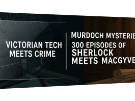 Murdoch Mysteries: 300 Episodes of Sherlock Meets MacGyver