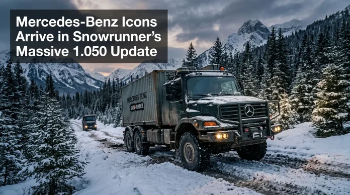 Snowrunner Update 1.050 Patch Notes: New Mercedes-Benz Trucks